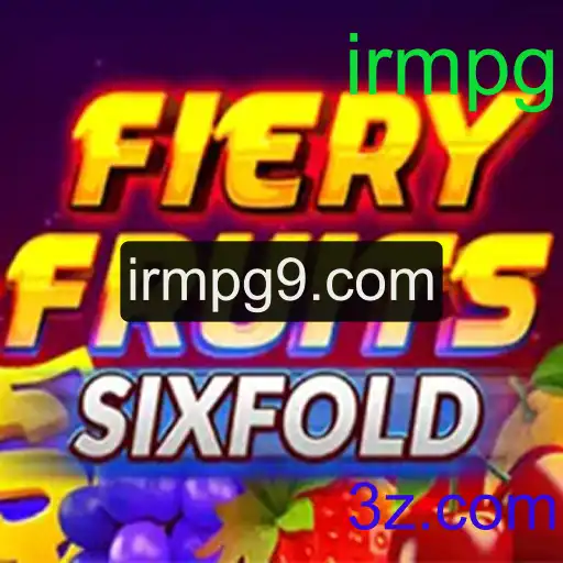Descubra FieryFruitsSixFold: O Novo Sensação do Mundo IRMPG